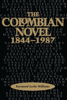 The Colombian Novel, 1844-1987 by Williams, Raymond Leslie