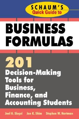 Schaum's Quick Guide to Business Finance: 201 Decision-Making Tools for Business, Finance, and Accounting Students by Shim, Jae