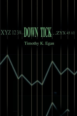 Down Tick by Egan, Timothy K.