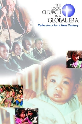 The Local Church in a Global Era: Reflections for a New Century by Stackhouse, Max L.