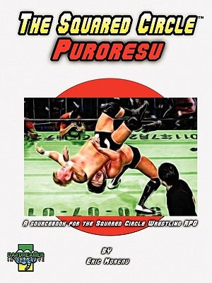 The Squared Circle: Puroresu by Moreau, Eric