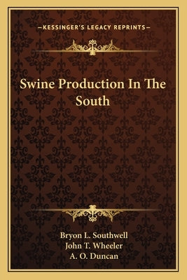 Swine Production in the South by Southwell, Bryon L.
