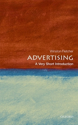 Advertising: A Very Short Introduction by Fletcher, Winston