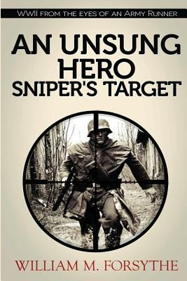 An Unsung Hero: Sniper's Target by Morris, Majetta