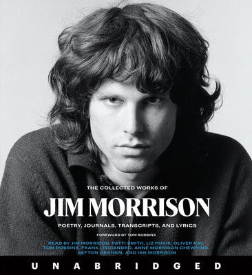 The Collected Works of Jim Morrison CD: Poetry, Journals, Transcripts, and Lyrics by Morrison, Jim