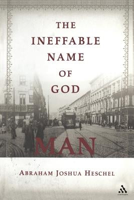 The Ineffable Name of God: Man: Poems in Yiddish and English by Heschel, Abraham Joshua