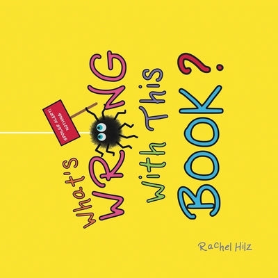 What's Wrong With This Book?: A Social Emotional Learning Story About Being Unique by Hilz, Rachel