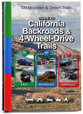 Guide to California Backroads & 4-Wheel Drive Trails by Wells, Charles a.