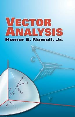 Vector Analysis by Newell, Homer E.