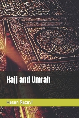 Hajj and Umrah by Razavi, Hasan Raza