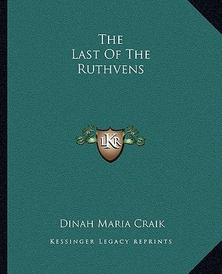 The Last of the Ruthvens by Craik, Dinah Maria Mulock