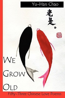 We Grow Old by Chao, Yu-Han