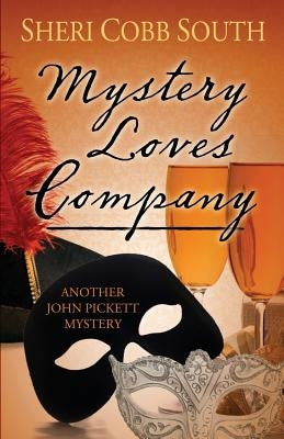 Mystery Loves Company: Another John Pickett Mystery by South, Sheri Cobb