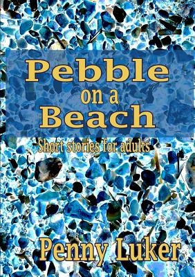 Pebble on the Beach by Luker, Penny