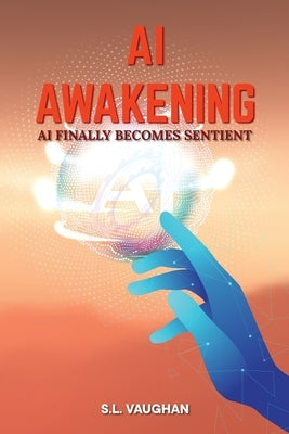 AI Awakening by Vaughan, S. L.