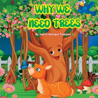 Why We Need Trees by François, Judith Annique