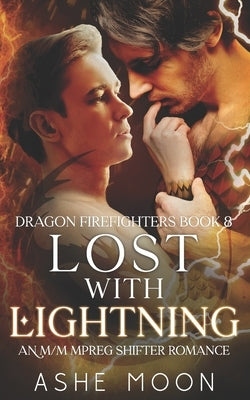 Lost With Lightning: An M/M Mpreg Dragon Shifter Romance by Moon, Ashe