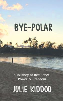 Bye-Polar by Kiddoo, Julie