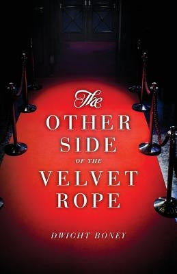 The Other Side of the Velvet Rope by Boney, Dwight