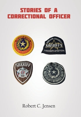 Stories of a Correctional Officer by Jensen, Robert C.