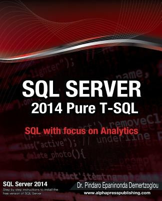 SQL Server 2014 Pure T-SQL by Demertzoglou, Pindaro E.