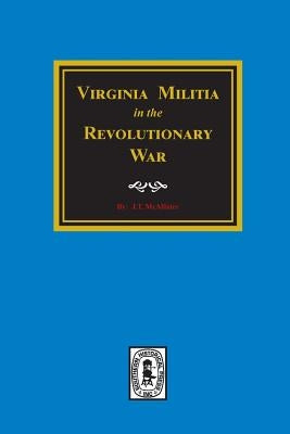 Virginia Militia in the Revolutionary War. by McAllister, J. T.
