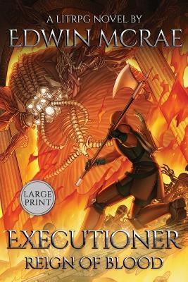 Executioner: Reign of Blood: A LitRPG Novel: Large Print by McRae, Edwin