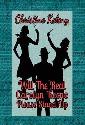 Will the Real Carolyn Keene Please Stand Up by Keleny, Christine