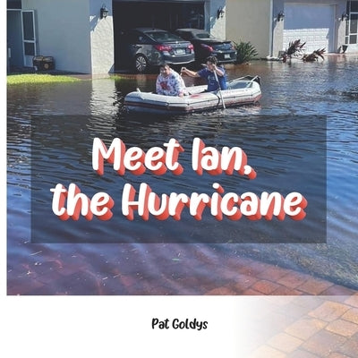 Meet Ian, the Hurricane by Goldys, Pat