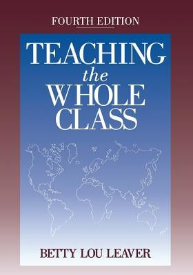 Teaching the Whole Class by Leaver, Betty Lou