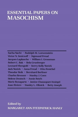 Essential Papers on Masochism by Hanly, Margaret Ann