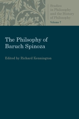 The Philosophy of Baruch Spinoza by Kennington, Richard