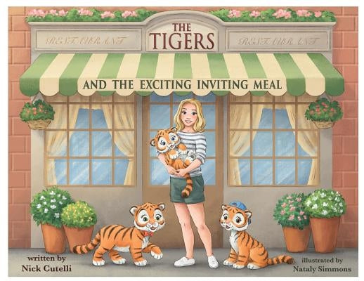 The Tigers and the Exciting Inviting Meal by Cutelli, Nick