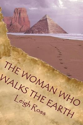 The Woman who walks the Earth: Ki Wahine Ko Hikoi Te Whenua by Ross, Leigh