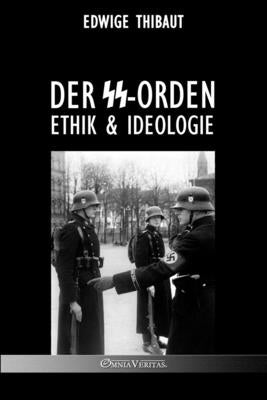 Der SS-Orden: Ethik & Ideologie by Thibaut, Edwige