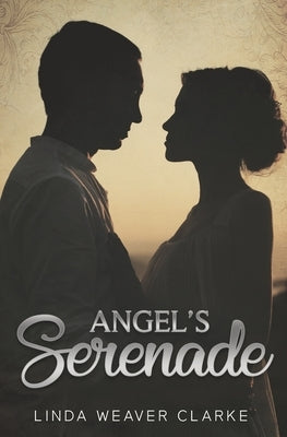 Angel's Serenade by Clarke, Linda Weaver