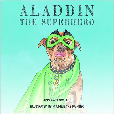 Aladdin the Superhero by Greenwood, Arin