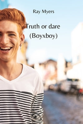 Truth or dare (Boyxboy) by Myers, Ray