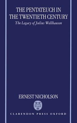 The Pentateuch in the Twentieth Century by Nicholson, Ernest