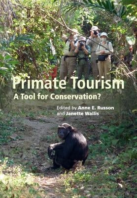 Primate Tourism: A Tool for Conservation? by Russon, Anne E.