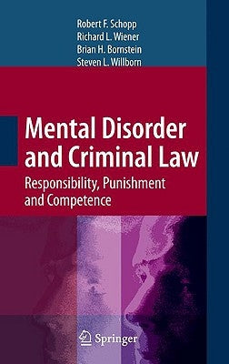 Mental Disorder and Criminal Law: Responsibility, Punishment and Competence by Schopp, Robert