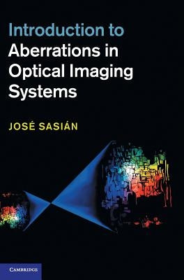 Introduction to Aberrations in Optical Imaging Systems by Sasián, José