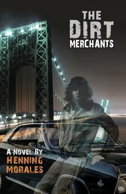 The Dirt Merchants by Morales, Henning