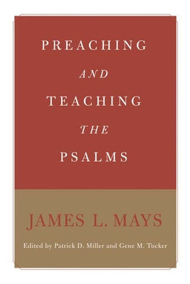 Preaching and Teaching the Psalms by Mays, James Luther