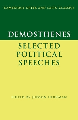 Demosthenes: Selected Political Speeches by Herrman, Judson