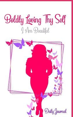 Boldy Loving Thy Self. I am Beautiful. by Simon, Jessica