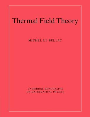 Thermal Field Theory by Le Bellac, Michel
