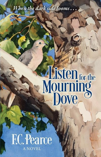 Listen for the Mourning Dove by Pearce, F. C.