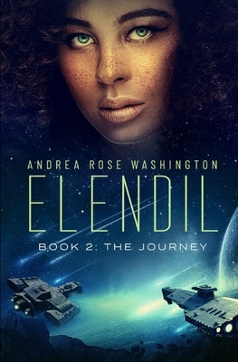 Elendil Book 2 The Journey by Washington, Andrea Rose