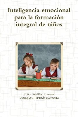 inteligencia emocional para la formación integral de niños by Hurtado Carmona, Dougglas